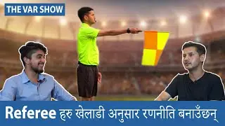 Refereeing in Nepal| Let's Talk Football| @TheVARShow