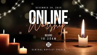 Online Service | 12.28.2025 | Central Baptist Church