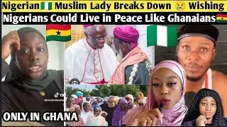 Nigerian🇳🇬 Muslim Lady Breaks Down 😢 Wishing Nigerians Could Live in Peace Like Ghanaians🇬🇭🇳🇬#ghana 