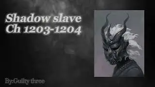 Shadow Slave : Web Novel Audiobook(Chapters 1203-1204) from shadow read