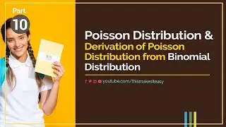 10  Poisson Distribution & its Derivation from Binomial Distribution
