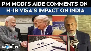 H1B Visa | PM Modi&rsquo;s Aide Makes Huge Statement On Impact Of H-1B Visa On India