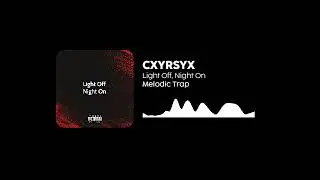 CXYRSYX - Light Off, Night On