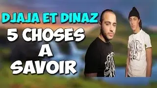 5 CHOSES A SAVOIR SUR  DJADJA & DINAZ