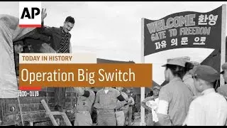 Korean War: Operation Big Switch - 1953  | Today in History | 5 Aug 16