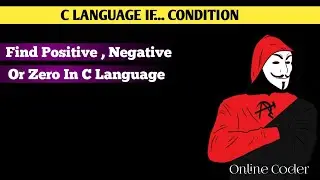 How to Use Nested If Condition to Find Positive and Negative Numbers in C #onlinecoder