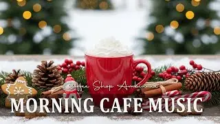 Morning Cafe Music | Coffee Shop Ambiance & Bossa Nova instrumental for Studying and Holiday ☕🎄