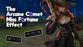 The Arcane Comet Miss Fortune Effect