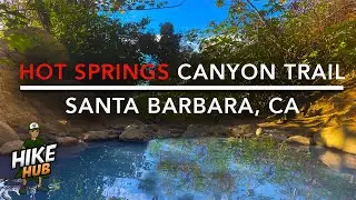 Hike Hub - Hiking Hot Springs Canyon Trail - Santa Barbara, CA ( Hot Springs, Wildflowers & Views)
