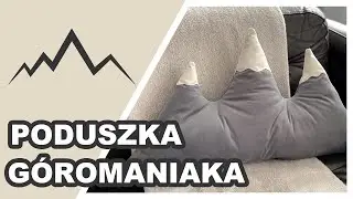 ZapoDIY | Poduszka w kształcie g&oacute;r | Każdy g&oacute;romaniak musi ją mieć!