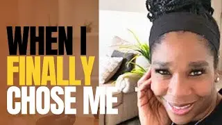 Everything Changed When I Chose Myself (How Putting Me First Transformed My Life)