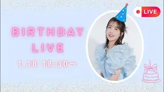 BIRTHDAY LIVE !!