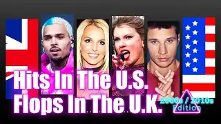 Hits In The U.S., Flops In The U.K. | 2000s / 2010s Edition | Lady Gaga, Taylor Swift, Drake & More!