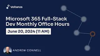Microsoft 365 Full-Stack Developer Office Hours - June 2024