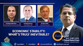 FORESIGHT | ECONOMIC STABILITY: WHAT&rsquo;S TRULY INEVITABLE? | 04 JULY, 2025 | PTV WORLD