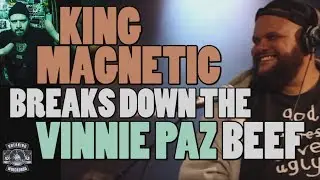King Magnetic Explains Vinnie Paz Diss 'Be Quiet' & Roots Of Their Beef