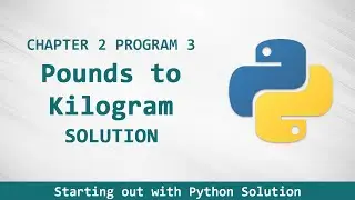 Starting Out With Python Chapter 2 exercise program 3 - Pounds to Kilograms - Solved in Urdu/Hindi.