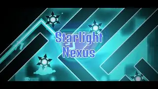 Starlight Nexus - Full Level Showcase | Geometry Dash