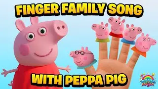 Finger Family Song with Peppa Pig and Family 🐷| Kids Songs & Nursery Rhymes