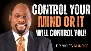 Control Your Mind or It Will Control You | Self-Mastery Begins With Mental Authority
