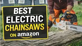 Best Electric Chainsaws on amazon