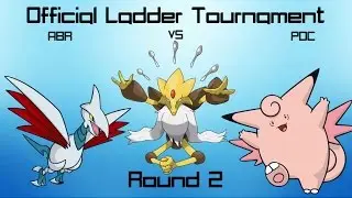 Smogon Official Ladder Tour II |WB| R2: ABR vs. PDC w/ FlamingVictini!