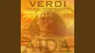 Aida, Akt II, Triumph-Szene: Heil dir, &Auml;gypten, Isis Heil (Chor)