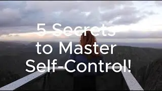 5 Secrets to Master Self-Control!