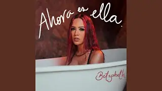 Ahora Es Ella
