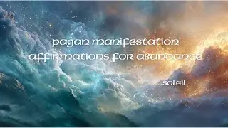 Soleil - Pagan Manifestation Affirmations for Abundance.
