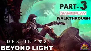 DESTINY 2 : BEYOND LIGHT - PART 3 (Saving SHAW HAN) | FULL HD (1080P/ 60FPS)