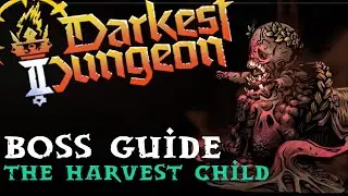 The Harvest Child Guide | Darkest Dungeon 2
