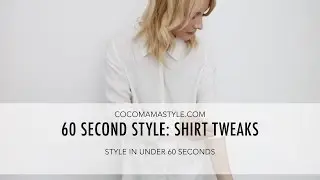 60 second style tips: Shirt Tweaks