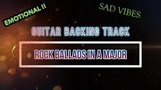 Guitar Backing Track Rock Ballads | Emotional Rock Ballads | Sad Emotional Backing Track