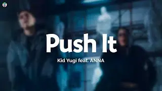 Kid Yugi - Push It (Testo/Lyrics) feat. ANNA