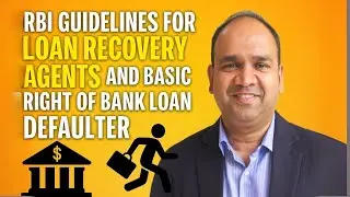 RBI guidelines for Loan Recovery Agents and Basic Right of Bank Loan Defaulter