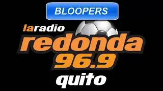 BLOOPERS La Radio Redonda 2018