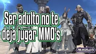 Ser adulto no te deja jugar MMO's.