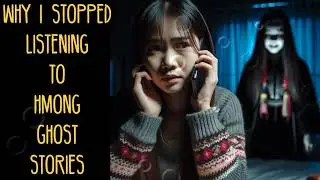 Why I Stopped Listening To Hmong Ghost Stories