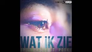 Opium Lotus ft Pooky - wat ik zie (Prod THEMUSICCHILD)