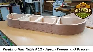 Floating Hall Table Pt.2 - Apron Veneer and Drawer
