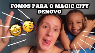 VLOG - FOMOS PARA O MAGIC CITY DENOVO 🤩 e mais…