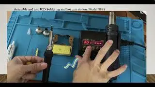Unbox, assemble, test JCD soldering and hot gun station Model 8898