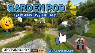 GARDEN POD AT GARDENS BY THE BAY | LADY PANDAKEKZ #subscribe #gardening  #views 