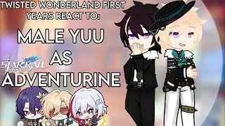 |•TWISTED WONDERLAND FIRST YEARS REACT TO MALE YUU AS AVENTURINE FROM HONKAI STAR RAIL •| By: Miki