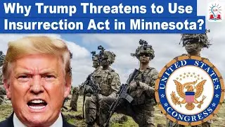 US Protests & Federal Power: Trump&rsquo;s Insurrection Act Threat in Minnesota Explained I Legacy IAS
