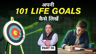 How to Write 101 Life Goals | Dr. Chetan Raiikwar | Goal Setting Course (Part 6)