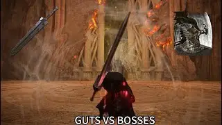 Elden Ring: BERSERK - Guts Vs Bosses