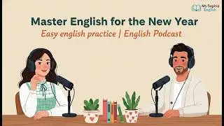 Master English for the New Year: Resolutions & Goals! | Easy english practice | English Podcast