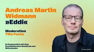 Andreas Martin Widmann &raquo;Eddi&laquo; (Buchpremiere)